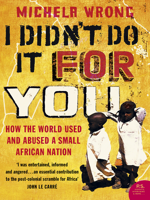 Title details for I Didn't Do It For You by Michela Wrong - Available